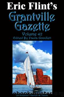 Grantville Gazette Volume 42 by Paula Goodlett; Eric Flint