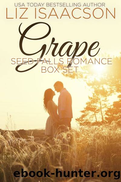 Grape Seed Falls Romance Complete Collection by Liz Isaacson
