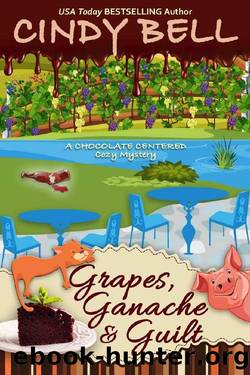 Grapes, Ganache and Guilt (A Chocolate Centered Cozy Mystery Book 18) by Cindy Bell