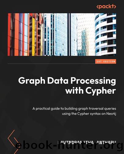 Graph Data Processing with Cypher by Ravindranatha Anthapu