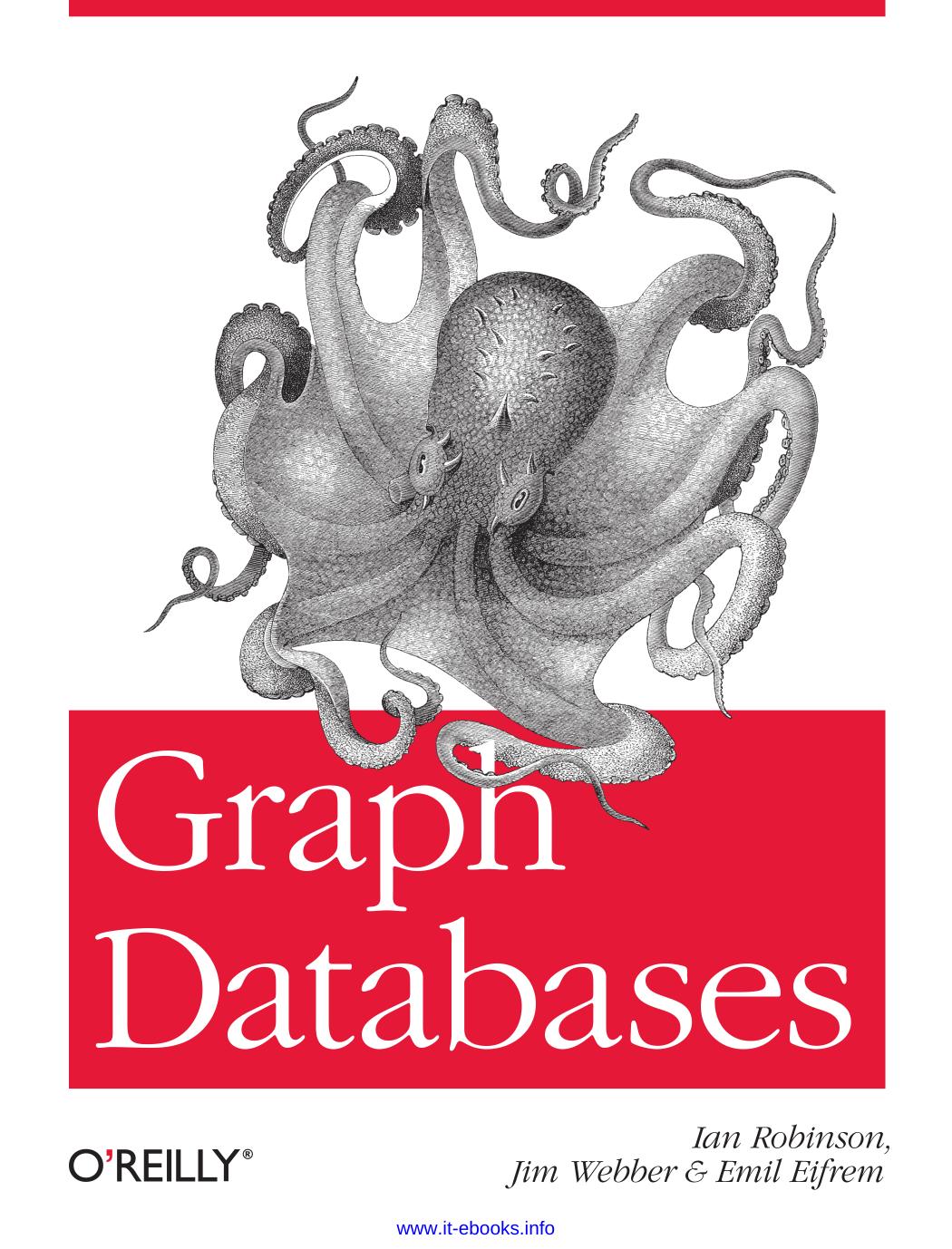 Graph Databases by Ian Robinson Jim Webber & Emil Eifrem