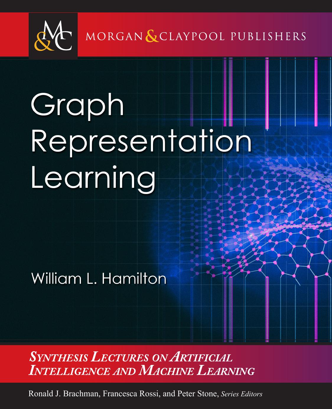 Graph Representation Learning by William L. Hamilton