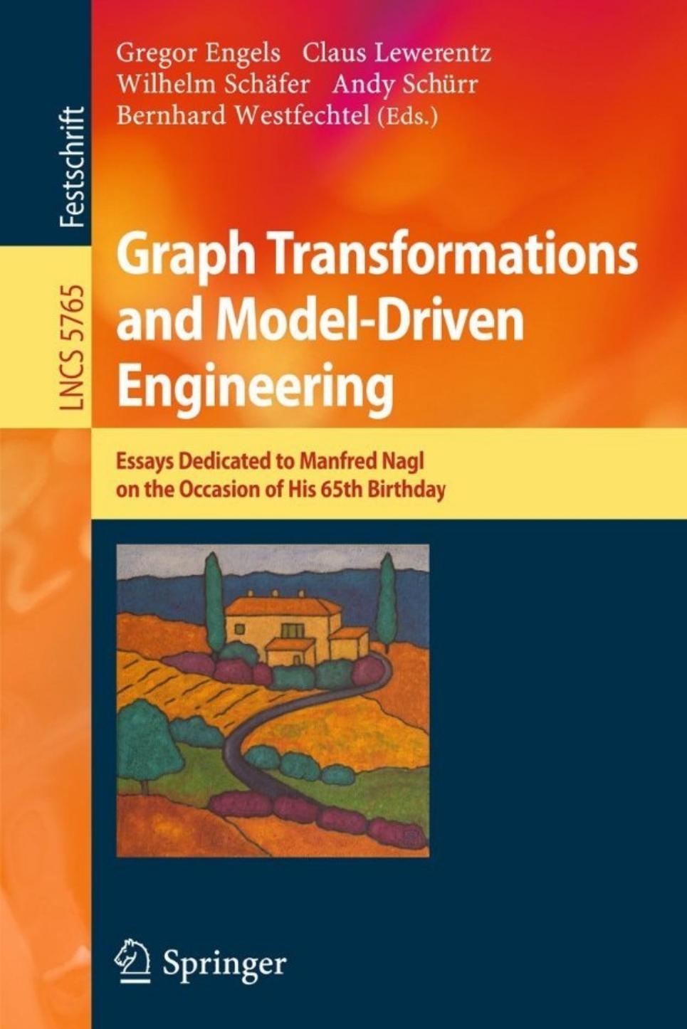 Graph Transformations and Model-Driven Engineering: Essays Dedicated to Manfred Nagl on the Occasion of his 65th Birthday by unknow