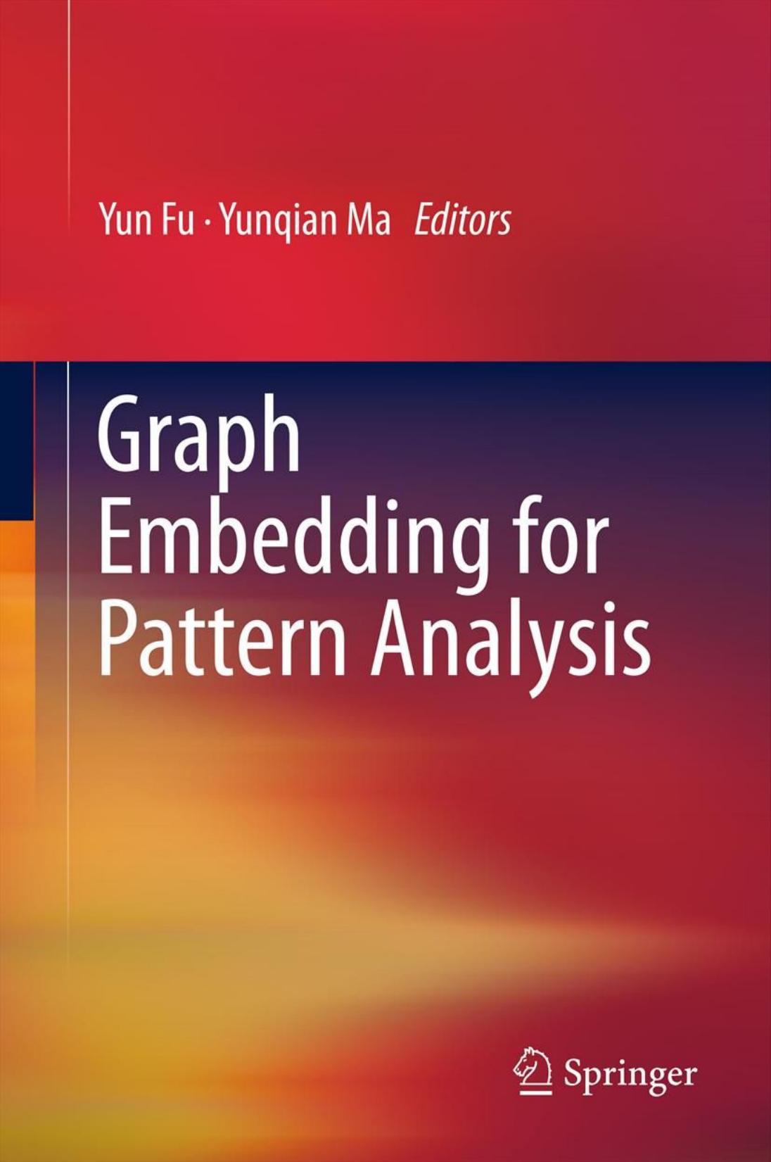 Graph embedding for pattern analysis by Muhammad Muzzamil Luqman Jean-Yves Ramel (auth.) Yun Fu Yunqian Ma (eds.)