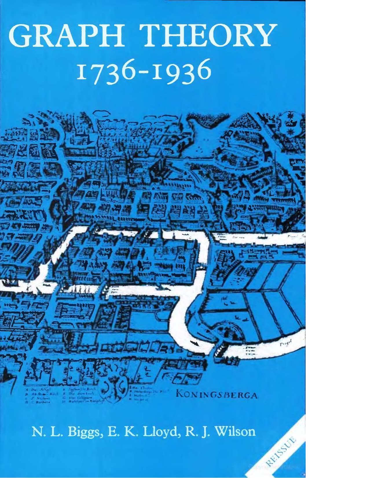 Graph theory 1736-1936 by Norman Biggs; E Keith Lloyd; Robin J Wilson