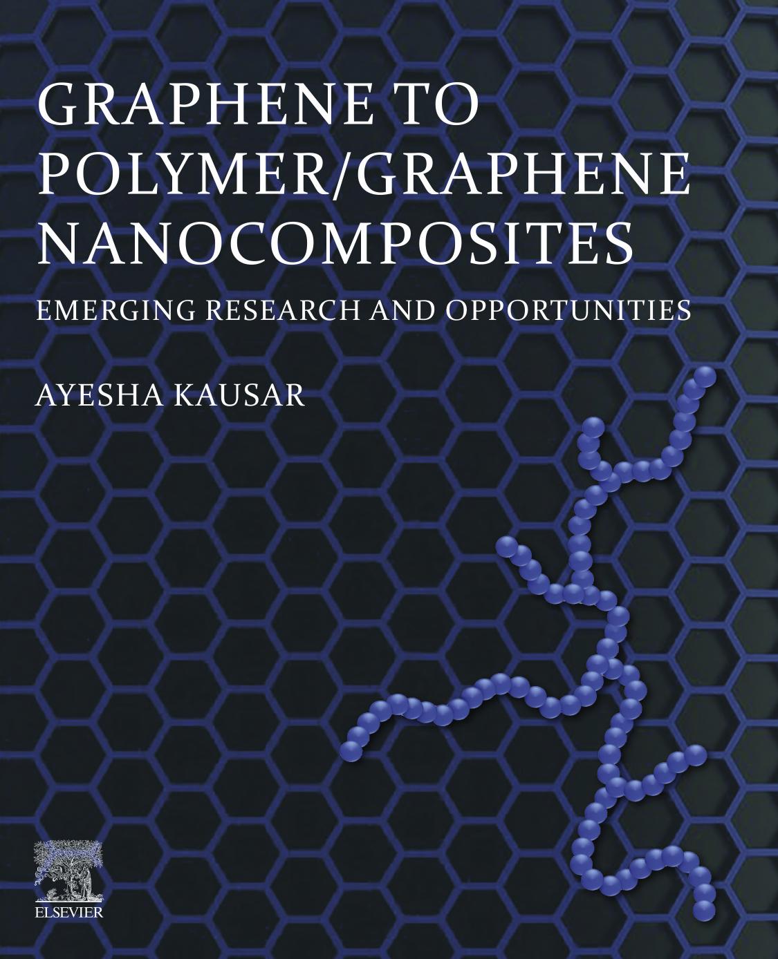Graphene to Polymer/Graphene Nanocomposites: Emerging Research and Opportunities by Ayesha Kausar