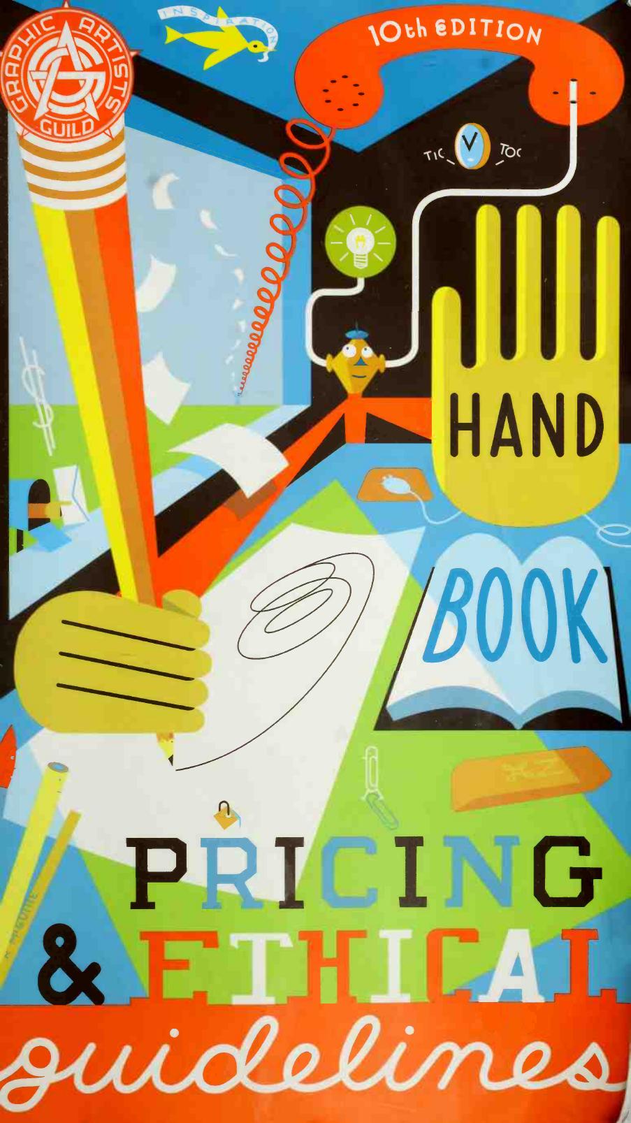 Graphic Artists Guild Handbook: Pricing & Ethical Guidelines by Graphic Artists Guild (U.S.)
