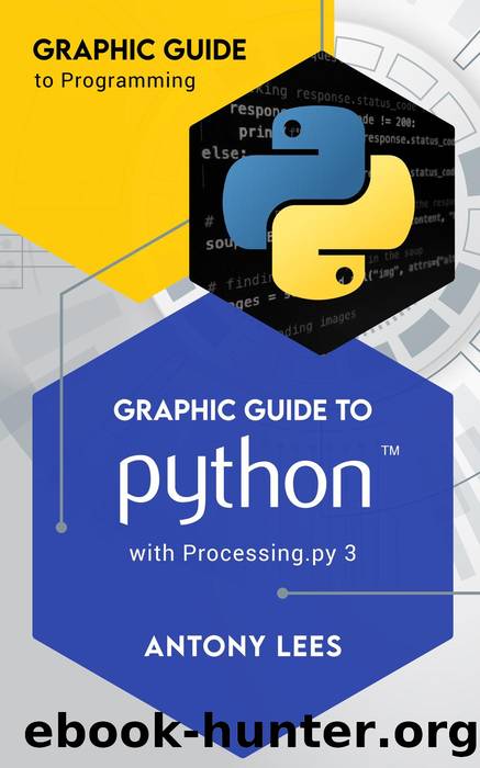 Graphic Guide to Python with Processing.py 3 (Graphic Guide to Programming) by Antony Lees