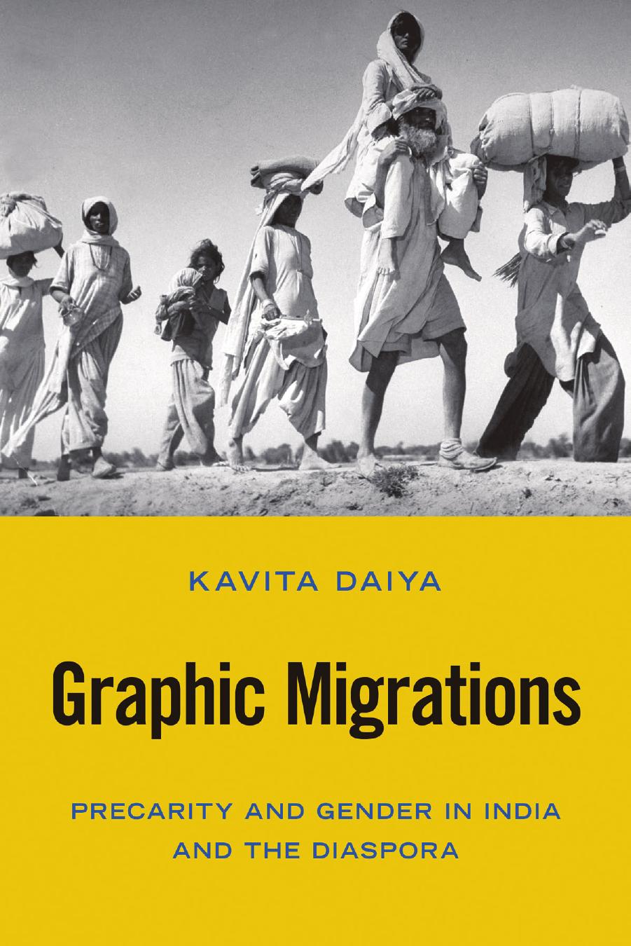 Graphic Migrations: Precarity and Gender in India and the Diaspora by Kavita Daiya