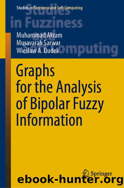 Graphs for the Analysis of Bipolar Fuzzy Information by Muhammad Akram & Musavarah Sarwar & Wieslaw A. Dudek