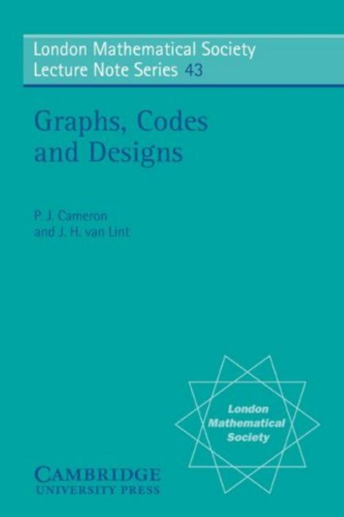 Graphs, Codes and Designs (London Mathematical Society Lecture Note Series) by P. J. Cameron J. H. van Lint