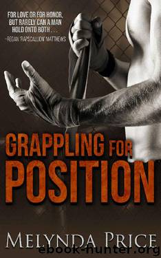 Grappling for Position (Against the Cage Book 4) by Melynda Price
