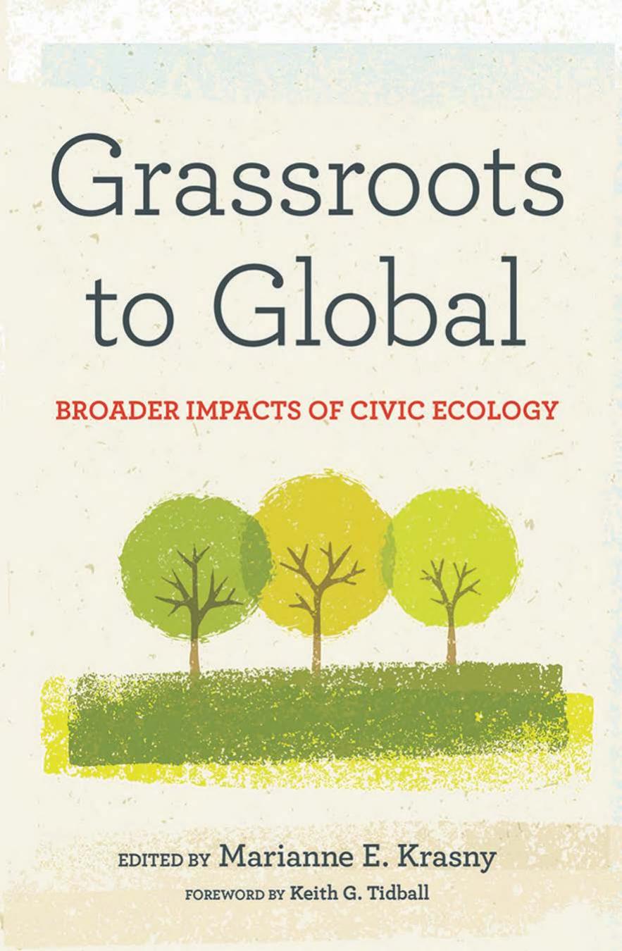 Grassroots to Global: Broader Impacts of Civic Ecology by edited by Marianne E. Krasny foreword by Keith G. Tidball