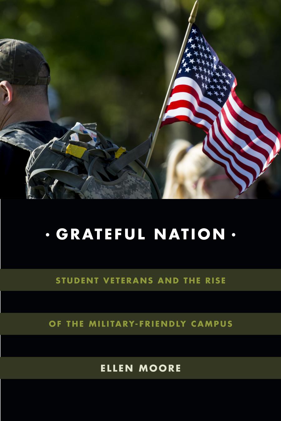 Grateful Nation: Student Veterans and the Rise of the Military-Friendly Campus by Unknow