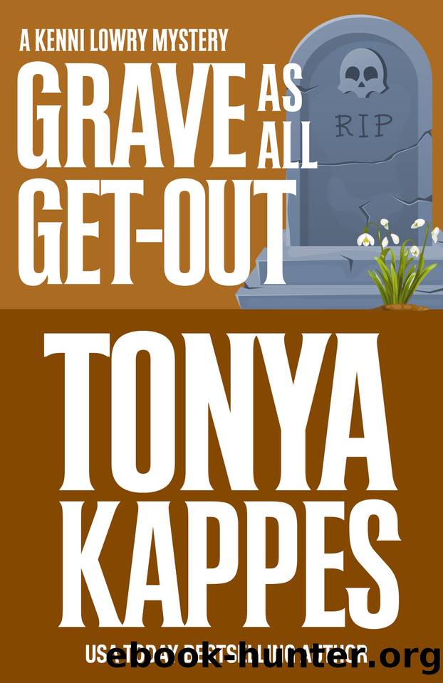 Grave As All Get-Out (Kenni Lowry Mystery Book 10) by Tonya Kappes