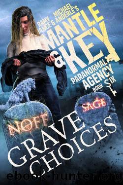 Grave Choices (Mantle and Key Paranormal Agency Book 6) by Ramy Vance & Michael Anderle