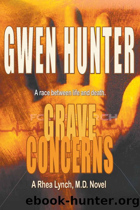 Grave Concerns (A Rhea Lynch, M.D. Novel) by Gwen Hunter