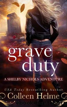 Grave Duty: A Paranormal Psychic Suspense Mystery (Shelby Nichols Adventure Book 17) by Colleen Helme