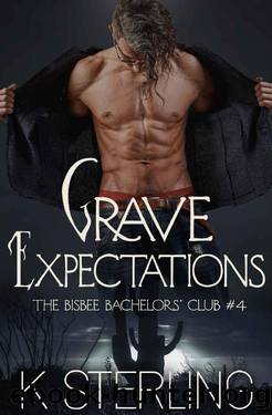 Grave Expectations (The Bisbee Bachelorsâ Club Book 4) by K. Sterling