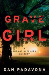 Grave Girl (A Thomas Shepherd Mystery Book 1) by Dan Padavona
