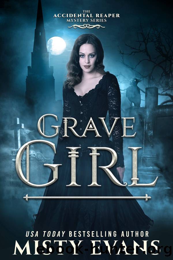 Grave Girl, the Accidental Reaper Paranormal Urban Fantasy Series, Book 4 by Misty Evans