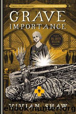Grave Importance_A Dr. Greta Helsing Novel by Vivian Shaw