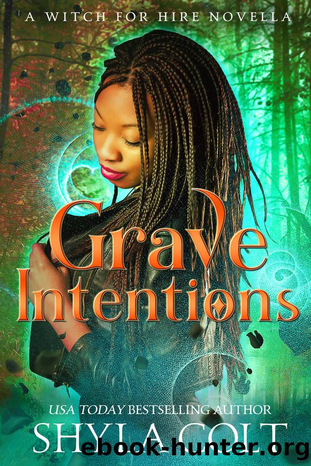 Grave Intentions (Witch for Hire) by Colt Shyla