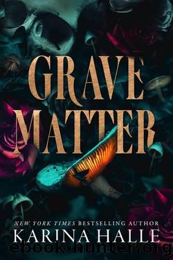 Grave Matter: A Dark Gothic Romance Psych Thriller by Karina Halle