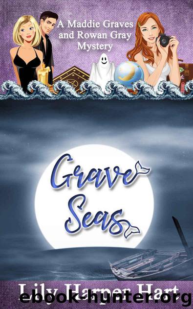 Grave Seas: A Maddie Graves and Rowan Gray Mystery by Hart Lily Harper