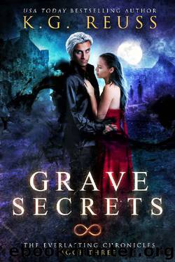 Grave Secrets: A Dementon Academy of Magic Novel (The Everlasting Chronicles Book 3) by K.G. Reuss