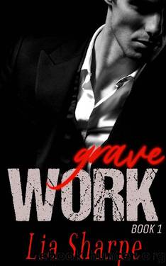 Grave Work: Villainous Creatures MM Mafia Romance #1 by Lia Sharpe