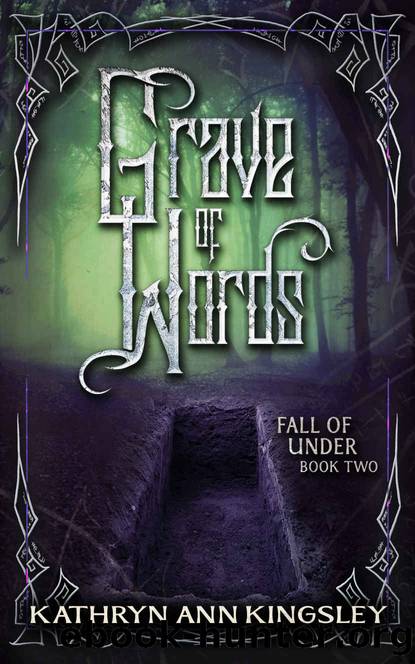 Grave of Words (Fall of Under Book 2) by Kathryn Ann Kingsley
