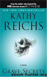 Grave secrets by Kathy Reichs