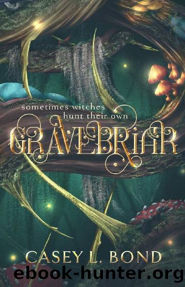Gravebriar by Casey L. Bond