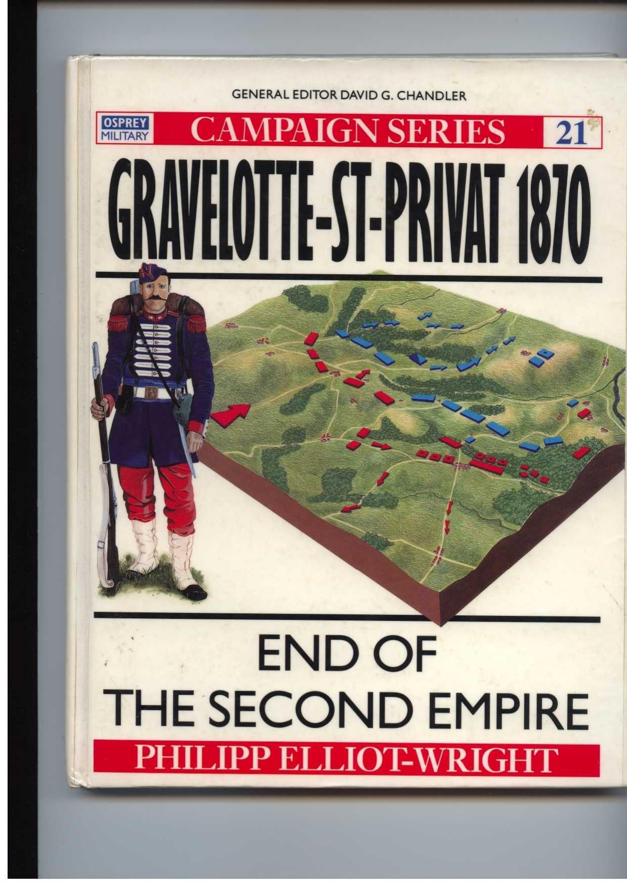 Gravelotte-St-Privat 1870: End of the Second Empire by Philipp Elliot-Wright