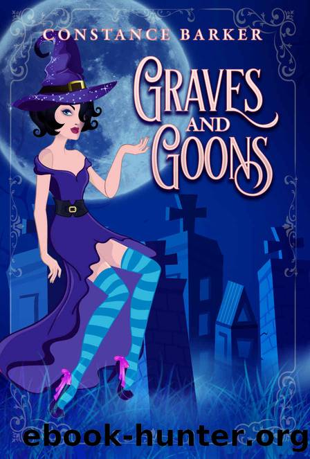 Graves and Goons (A Hocus Pocus Cozy Witch Mystery Series Book 4) by Constance Barker & J. D. Sullivan