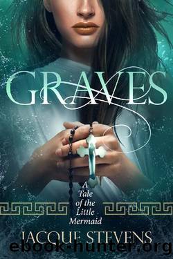 Graves: A Tale of the Little Mermaid (HighTower Little Mermaid Book 2) by Jacque Stevens