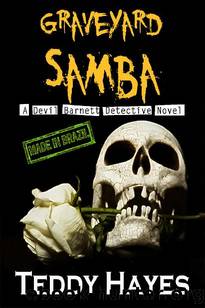 Graveyard Samba (Devil Barnett Detective Series Book 4) by Teddy Hayes