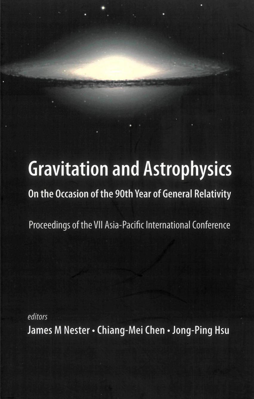 Gravitation and Astrophysics: On the Occasion of the 90th Year of General Relativity: Proceedings of the VII Asia-Pacific International Conference National Central University, Taiw by James M. Nester Chiang-Mei Chen Jong-Ping Hsu