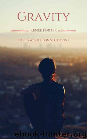 Gravity (Hollywood Connections #1) by Renee Porter