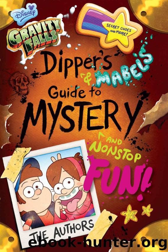 Gravity Falls: Dipper's and Mabel's Guide to Mystery and Nonstop Fun! (Guide Books) by Disney Book Group