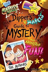 Gravity Falls: Dipper's and Mabel's Guide to Mystery and Nonstop Fun! by Rob Renzetti & Shane Houghton