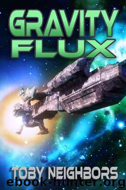 Gravity Flux: Kestrel Class Saga Book 3 by Toby Neighbors