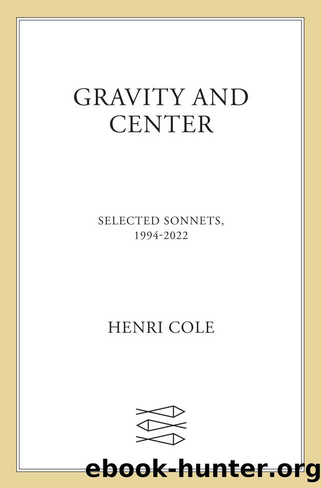 Gravity and Center by Henri Cole