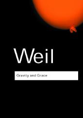 Gravity and Grace by Simone Weil