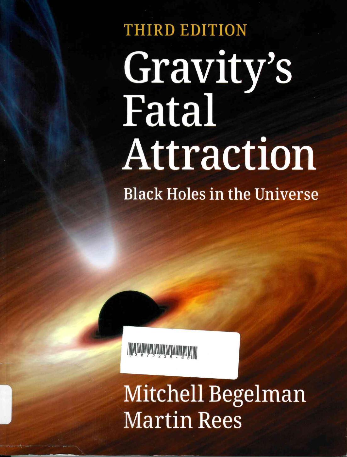 Gravity's Fatal Attraction: Black Holes in the Universe by Mitchell Begelman Martin Rees