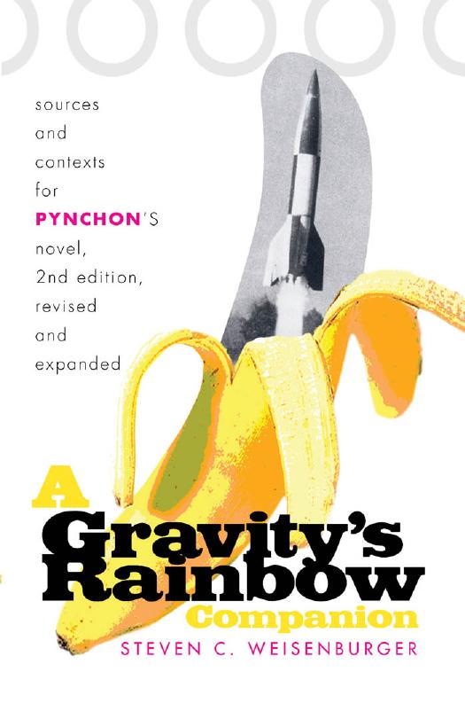 Gravity's Rainbow Companion: Sources and Contexts for Pynchon's Novel by Steven C. Weisenburger