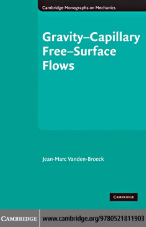 Gravity-Capillary Free-Surface Flows (Cambridge Monographs on Mechanics) by Jean-Marc Vanden-Broeck