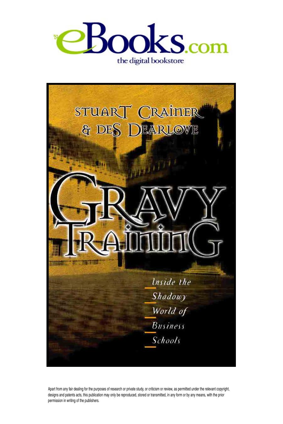 Gravy Training: Inside the Shadowy World of Business Schools by Stuart Crainer Des Dearlove