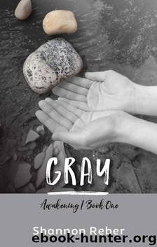Gray (Awakening Book 1) by Shannon Reber